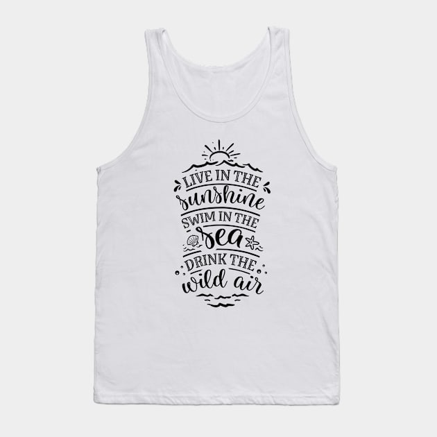 Live in the sunshine swim in the sea drink the wild air Tank Top by busines_night